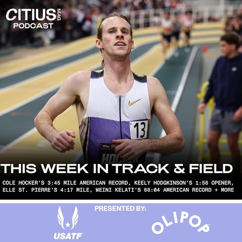 This Week In Track & Field: Analyzing Cole Hocker&rsquo;s 3:45 Mile American Record, Keely Hodgkinson&rsquo;s 1:56 Opener, Elle St. Pierre&rsquo;s 4:17 Mile, Weini Kelati&rsquo;s 66:04 American Record + More