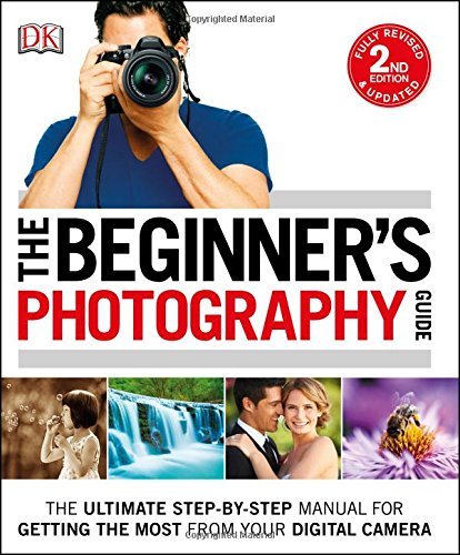 The Beginner's Photography Guide, 2nd Edition