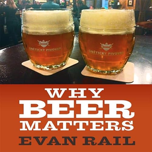 Why Beer Matters Audiolivro Por Evan Rail capa