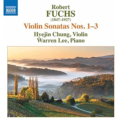 Robert Fuchs: Violin Sonatas Nos. 1-3