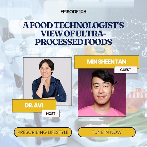 『Episode 108. A food technologist’s view of ultra-processed foods with Min Sheen Tan』のカバーアート