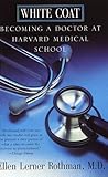  White Coat: Becoming A Doctor At Harvard Medical School