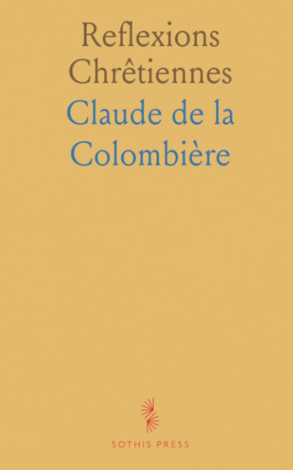 Reflexions Chrêtiennes: Méditations claires sur la foi, la raison et la persévérance dans l’épreuve