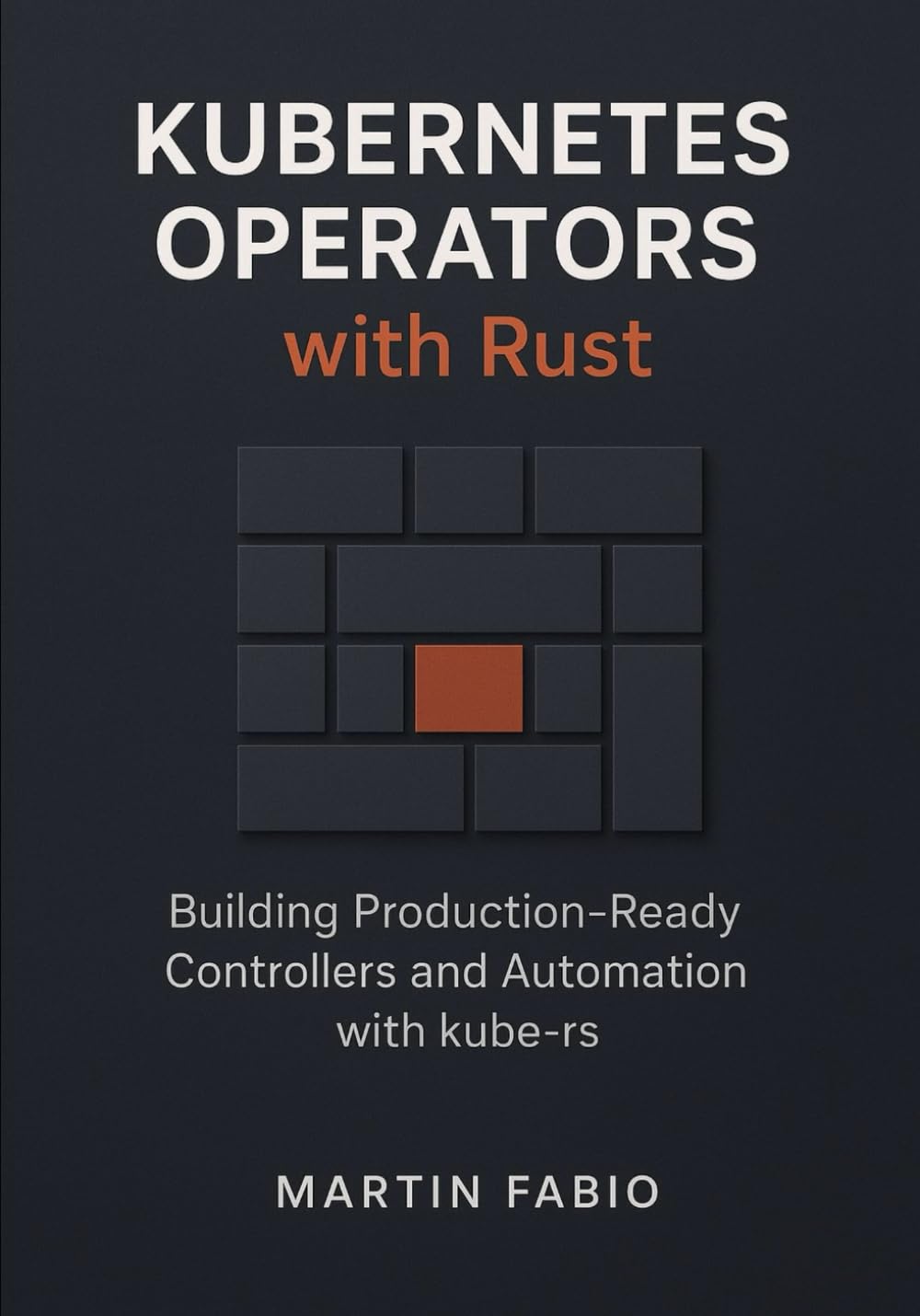 Kubernetes Operators with Rust: Building Production-Ready Controllers and Automation with kube-rs