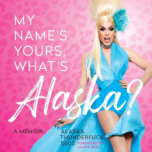 My Name's Yours, What's Alaska? by Alaska Thunderf--k 5000 episode artwork