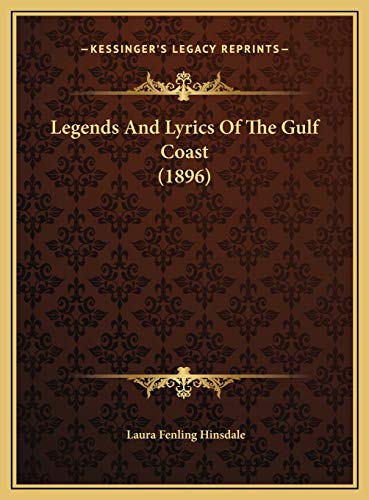 Legends And Lyrics Of The Gulf Coast (1896)