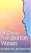 Help for the Post-Abortion Woman