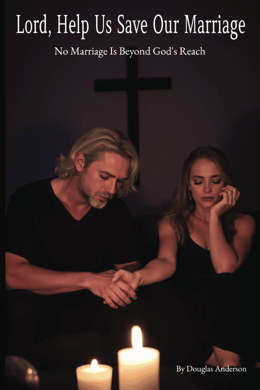 Lord, Help Us Save Our Marriage: No Marriage Is Beyond God's Reach (Christian Series)
