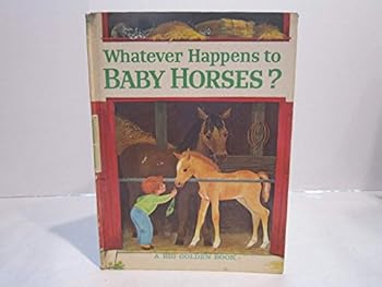 Hardcover Whatever Happens to Baby Horses? Book