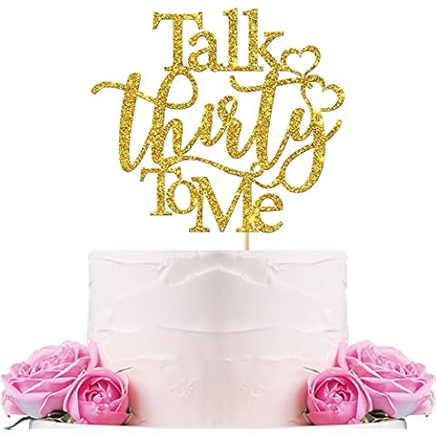 WeBenison Talk Thirty to Me Cake Topper Happy 30th Birthday Cake Supplies Dirty Thirty Birthday Party Decorations Gold Glitter Cover