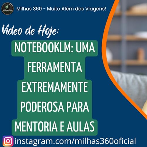 NotebookLm_ uma ferramenta extremamente poderosa para Mentoria e Aulas