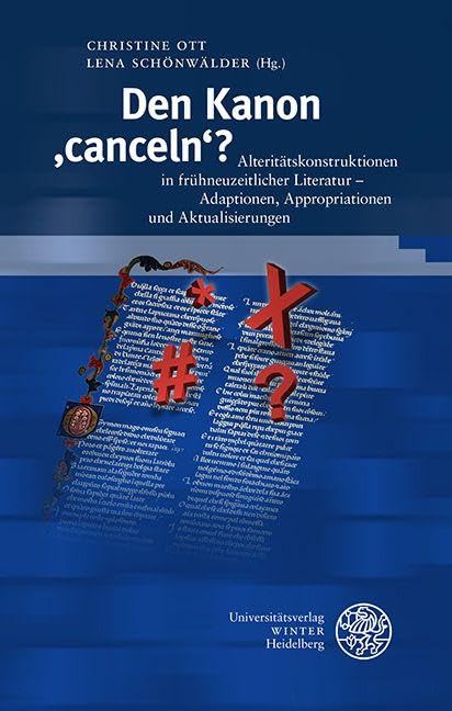 Den Kanon 'canceln'?: Alteritätskonstruktionen in frühneuzeitlicher Literatur - Adaptionen, Appropriationen und Aktualisierungen: 436