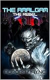 amalgamador lorma precio  The Amalgam: The Rebel (English Edition)