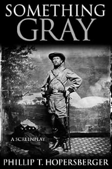 Something Gray by [Phillip T. Hopersberger, Peter Hopersberger, William Phipps]