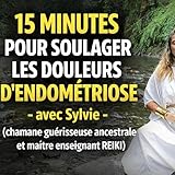  15 minutes pour soulager les douleurs d\'endométriose (méditation guidée)