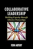 Collaborative Leadership: Building Capacity through Effective Partnerships