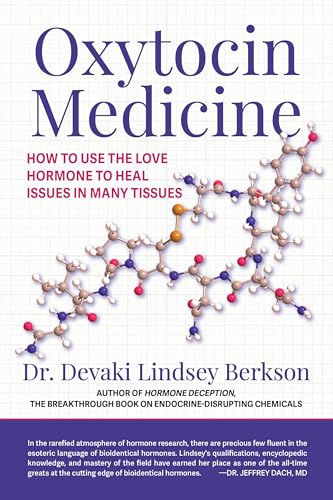 Oxytocin Medicine: How to Use The Love Hormone To Heal Issues In Many Tissues