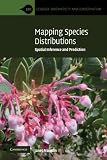 Mapping Species Distributions Paperback: Spatial Inference and Prediction (Ecology, Biodiversity and Conservation)