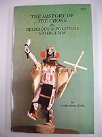 The History of the Cross in Religious & Political Symbolism B002NKL5V8 Book Cover