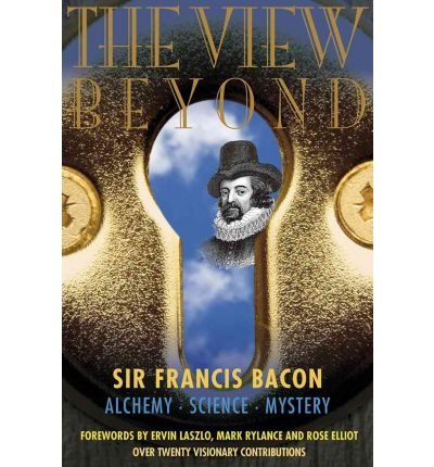 [(The View Beyond: Sir Francis Bacon: Alchemy, Science, Mystery)] [Author: Dave Patrick] published on (March, 2011)