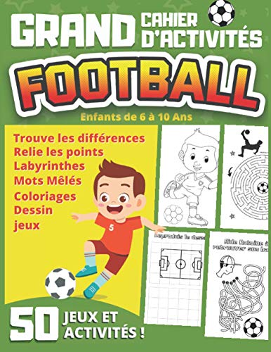 Télécharger Grand Cahier d'Activités FOOTBALL Enfants de 6 à 10 Ans: 50 jeux pour s'amuser et muscler son cerv PDF