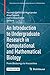 An Introduction to Undergraduate Research in Computational and Mathematical Biology: From Birdsongs to Viscosities (Foundations for Undergraduate Research in Mathematics)