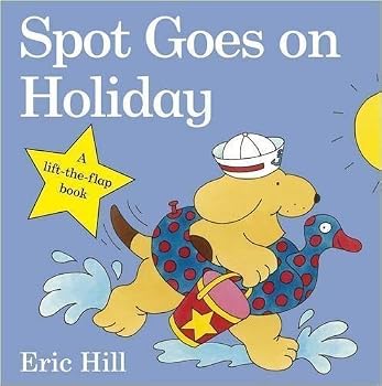 Board book Spot Goes on Holiday (Spot - Original Lift The Flap) by Hill, Eric (2009) Book