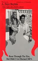 Been through the Fire, but Didn't Get Burned 100% 0964917203 Book Cover