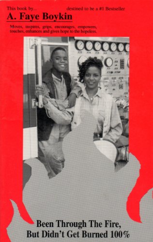 Been Through the Fire, but Didn't Get Burned 100% 0964917203 Book Cover