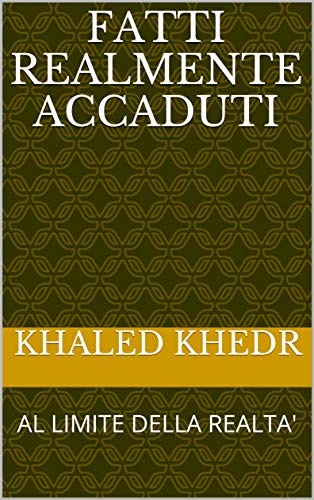 FATTI REALMENTE ACCADUTI: AL LIMITE DELLA REALTA'