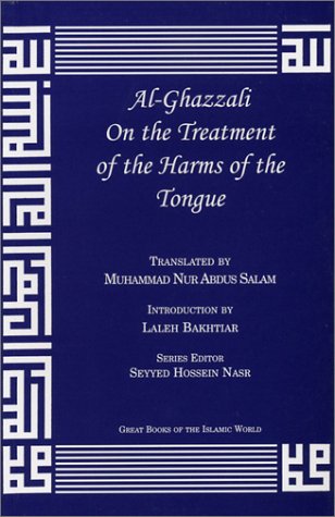 Al-Ghazzali On the Treatment of the Harms of the Tongue (Great Books of the Islamic World)