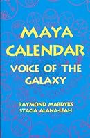 Maya Calendar: Voice of the Galaxy 0964418029 Book Cover