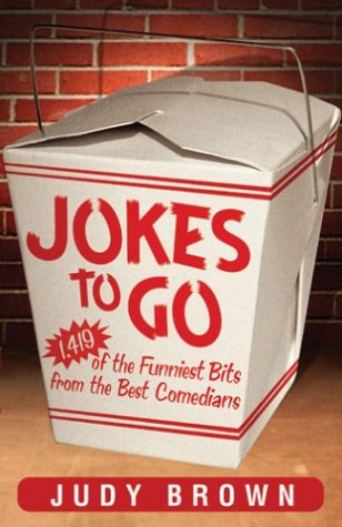 Jokes To Go: 1,386 Of The Funniest Bits From the Best Comedians
