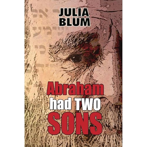 Abraham Had Two Sons: What Did Go Wrong? Audiolibro Por Julia Blum arte de portada