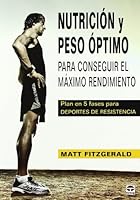Nutricion y peso optimo para conseguir maximo rendimiento / Optimal nutrition and weight to gain maximum performance 8479028718 Book Cover