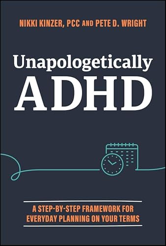 Unapologetically ADHD: A Step-by-Step Framework For Everyday Planning On Your Terms (English Edition