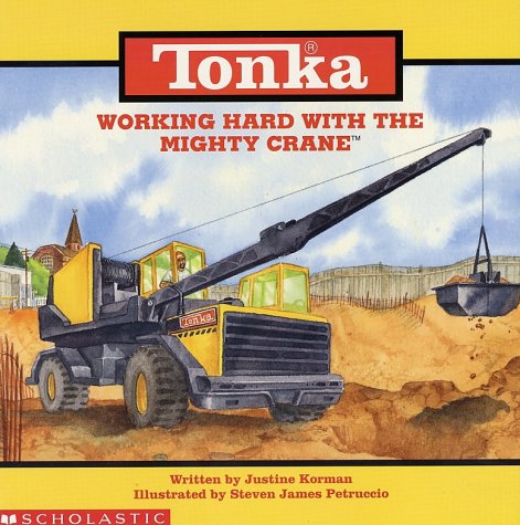 Tonka: Working Hard with the Mighty Crane Grey, Andrew