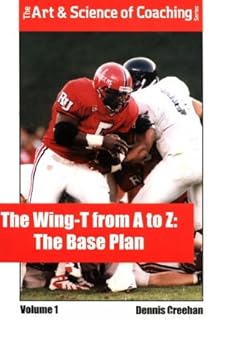 Unknown Binding The Wing-T from A to Z: The Base Plan Vol.1 (The Wing-T from A to Z) Book