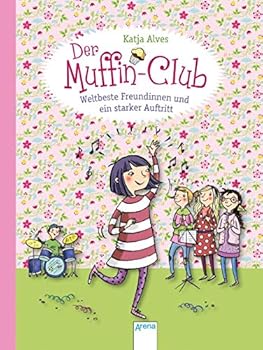 Hardcover Der Muffin-Club 08. Weltbeste Freundinnen und ein starker Auftritt Book