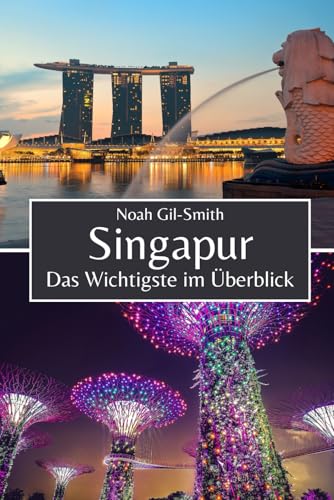 Preisvergleich Produktbild Singapur: Das Wichtigste im Überblick