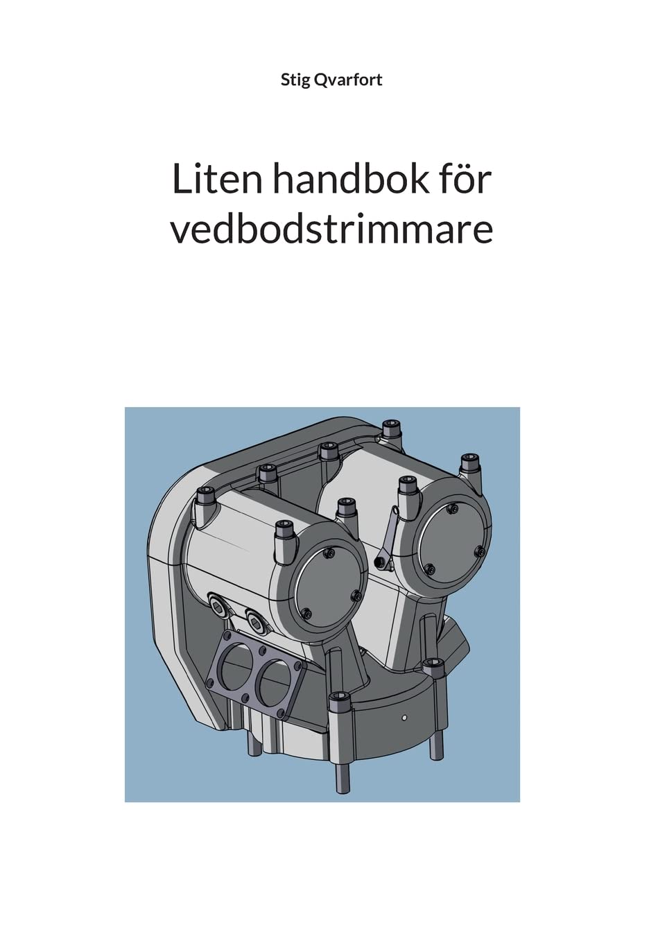 Liten handbok för vedbodstrimmare: Beskrivning av förbränningsmotorns funktion