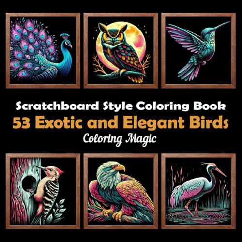 53 Exotic and Elegant Birds: Stress Relief Mindfulness Adult Coloring Book, Scratchboard Style Art, Black Background, with Bird Names on Every Page, ... (Midnight Black Background Coloring Series)