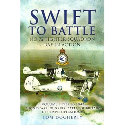 Swift to Battle: No 72 Fighter Squadron RAF in Action, Vol. 1