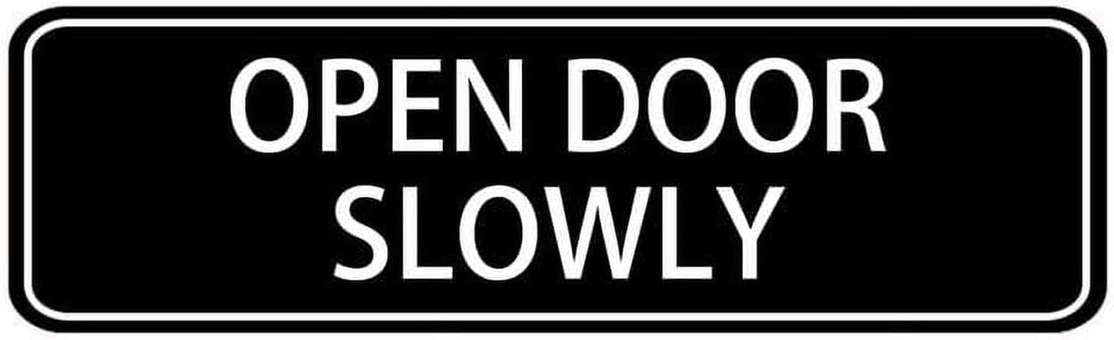 Open Door Slowly Reminder Sign, 3 x 10 Inch Acrylic