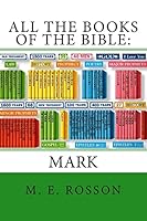 All the Books of the Bible: Mark 1508621462 Book Cover