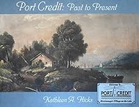 Port Credit: Past to Present 0973972416 Book Cover
