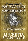 Malevolent Manifestation (Elemental Witch Trials Singles Book 9)