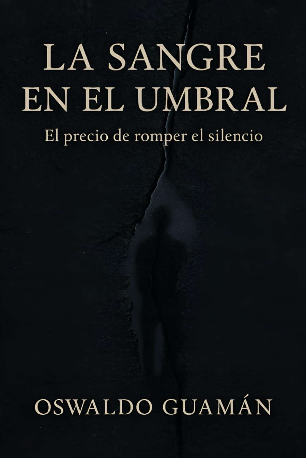 LA SANGRE EN EL UMBRAL: El precio de romper el silencio