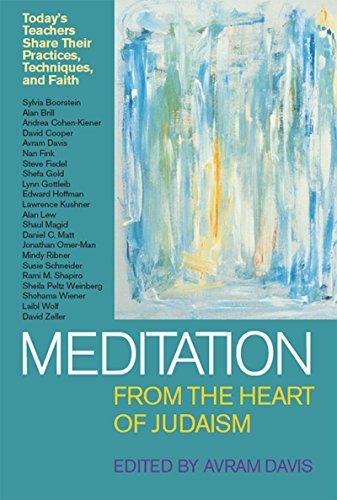 Meditation from the Heart of Judaism: Today's Teachers Share Their Practices, Techniques, and Faith