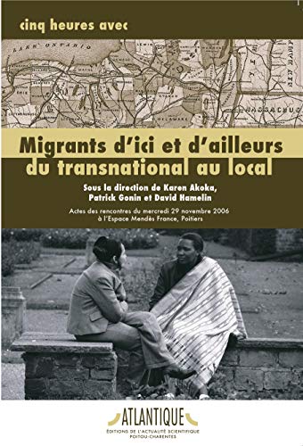 Migrants d'ici et d'ailleurs - Du transnational au local